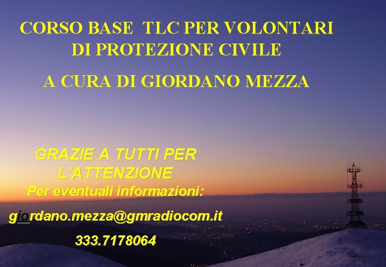CORSO BASE TLC PER VOLONTARI DI PROTEZIONE CIVILE A CURA DI GIORDANO MEZZA GRAZIE