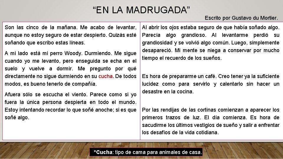 “EN LA MADRUGADA” Escrito por Gustavo du Mortier. Son las cinco de la mañana.