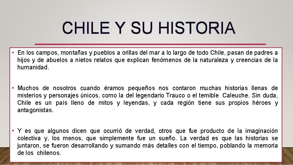 CHILE Y SU HISTORIA • En los campos, montañas y pueblos a orillas del