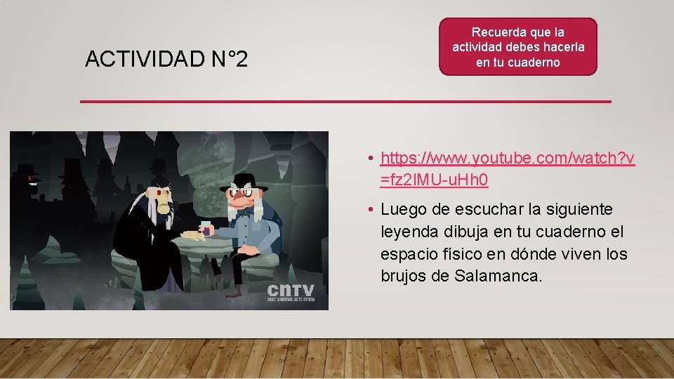 ACTIVIDAD N° 2 Recuerda que la actividad debes hacerla en tu cuaderno • https: