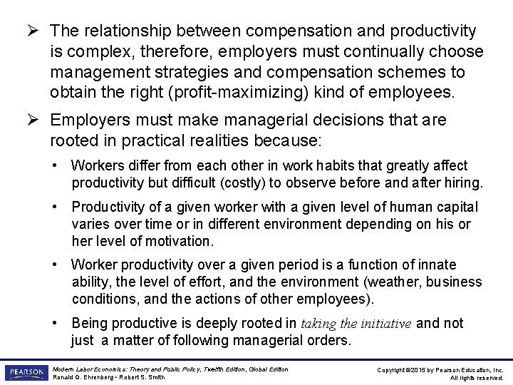 Ø The relationship between compensation and productivity is complex, therefore, employers must continually choose