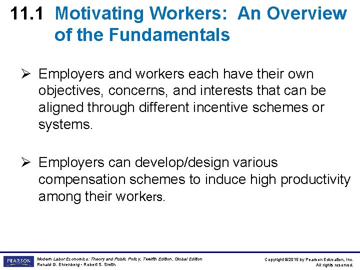 11. 1 Motivating Workers: An Overview of the Fundamentals Ø Employers and workers each