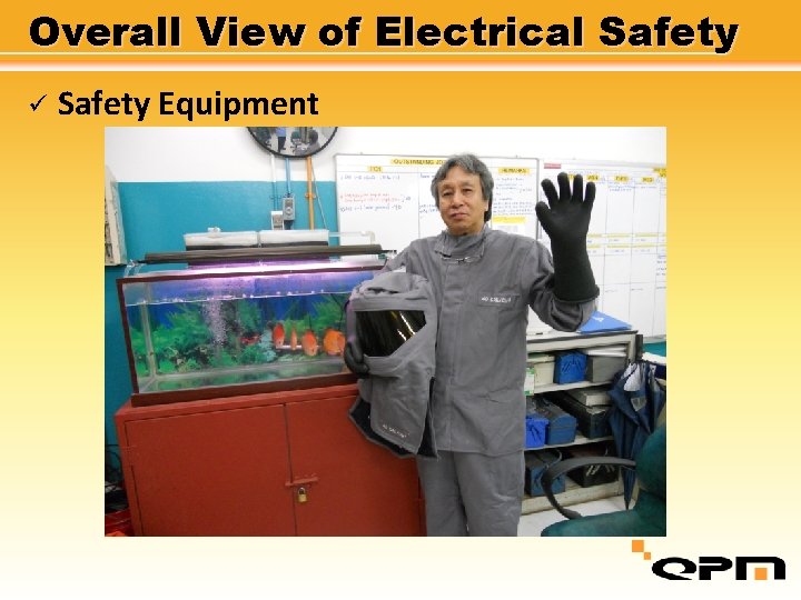 Overall View of Electrical Safety ü Safety Equipment 