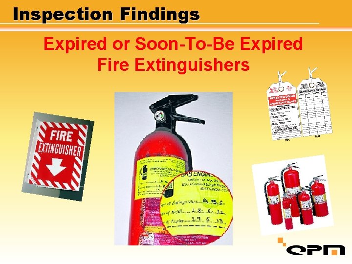 Inspection Findings Expired or Soon-To-Be Expired Fire Extinguishers 