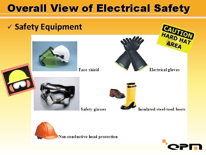 Overall View of Electrical Safety ü Safety Equipment 