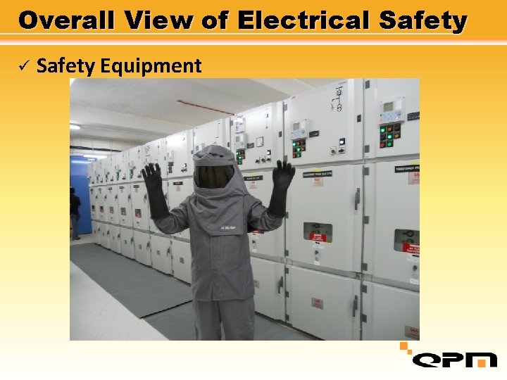 Overall View of Electrical Safety ü Safety Equipment 