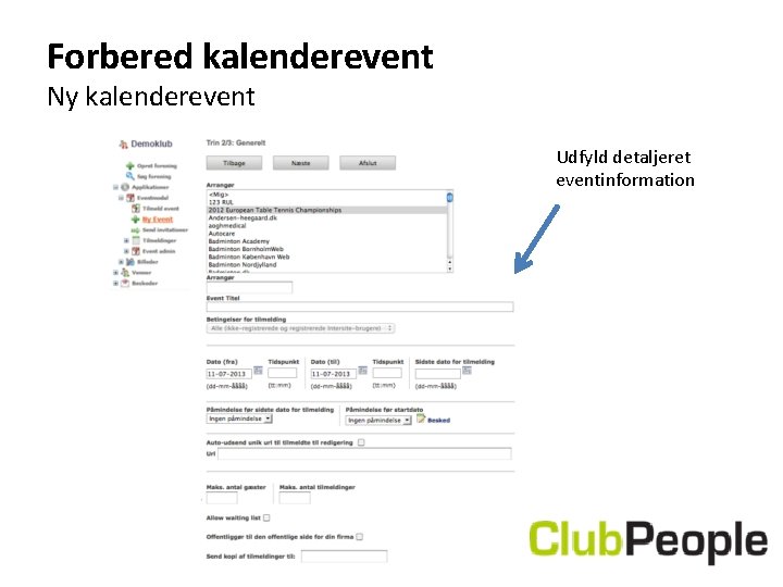 Forbered kalenderevent Ny kalenderevent Udfyld detaljeret eventinformation 