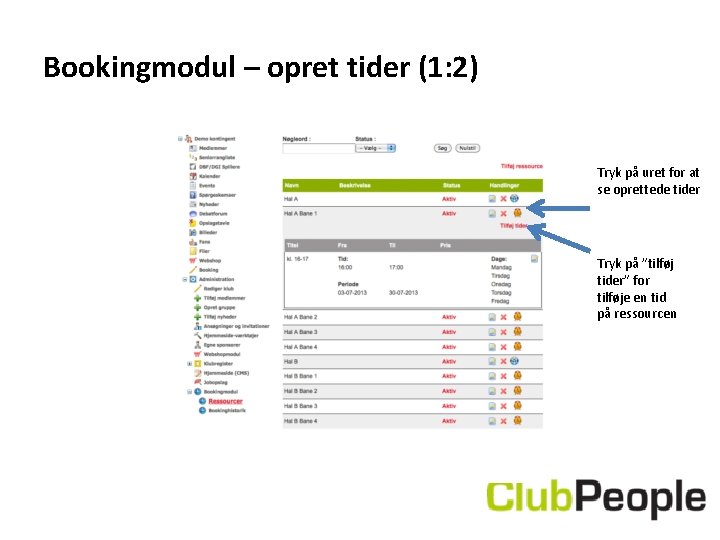 Bookingmodul – opret tider (1: 2) Tryk på uret for at se oprettede tider