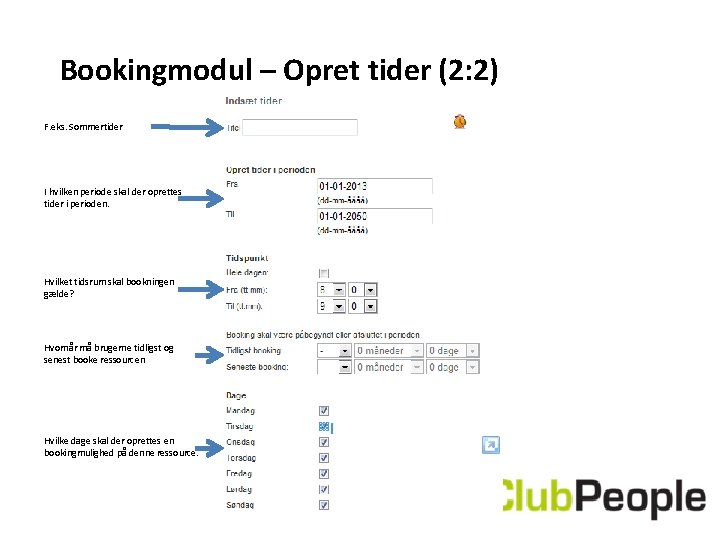 Bookingmodul – Opret tider (2: 2) F. eks. Sommertider I hvilken periode skal der