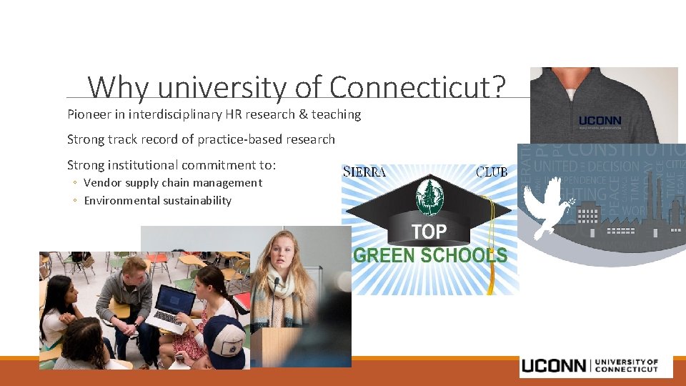Why university of Connecticut? Pioneer in interdisciplinary HR research & teaching Strong track record