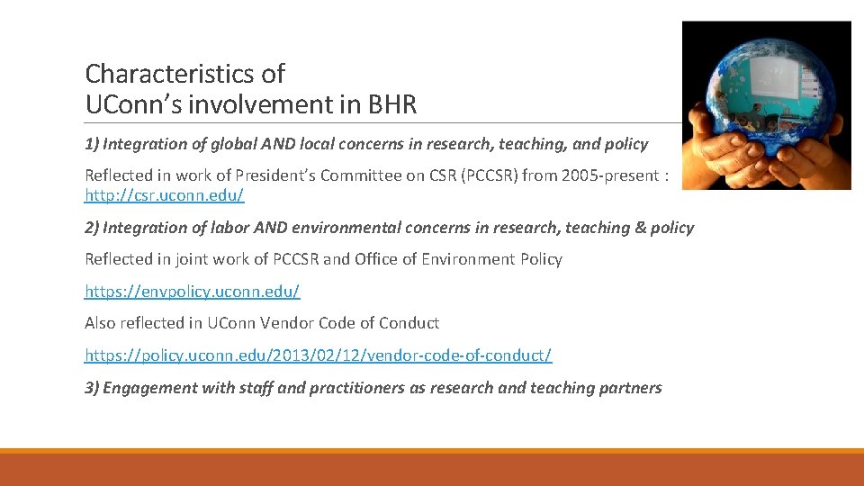 Characteristics of UConn’s involvement in BHR 1) Integration of global AND local concerns in