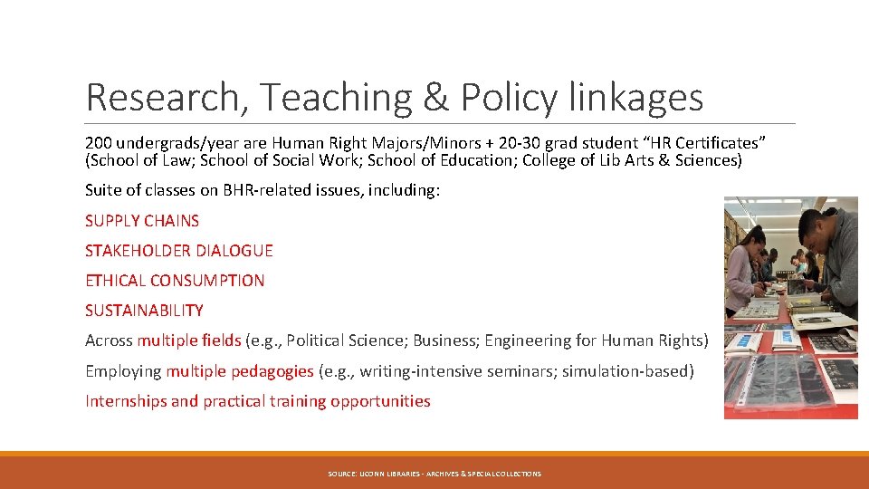 Research, Teaching & Policy linkages 200 undergrads/year are Human Right Majors/Minors + 20 -30