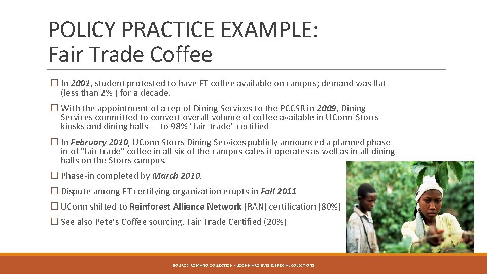 POLICY PRACTICE EXAMPLE: Fair Trade Coffee � In 2001, student protested to have FT