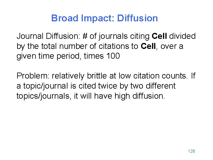Broad Impact: Diffusion Journal Diffusion: # of journals citing Cell divided by the total