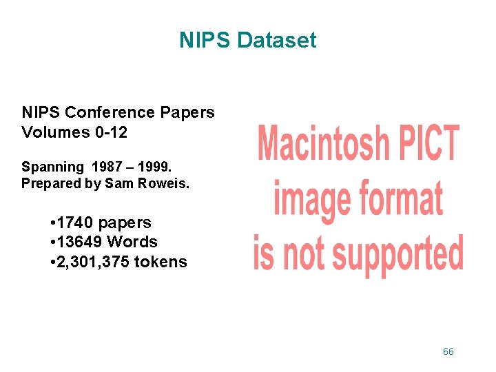 NIPS Dataset NIPS Conference Papers Volumes 0 -12 Spanning 1987 – 1999. Prepared by