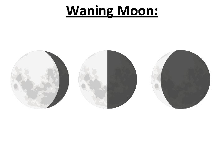 Waning Moon: 