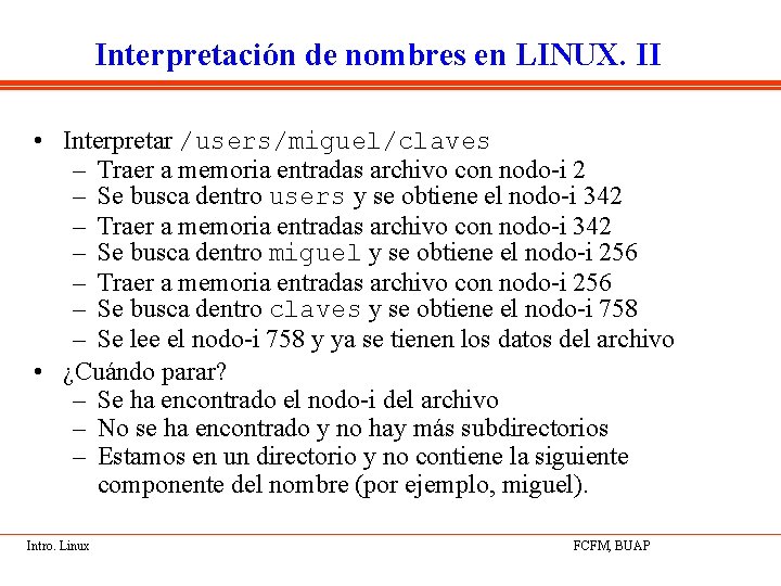 Interpretación de nombres en LINUX. II • Interpretar /users/miguel/claves – Traer a memoria entradas