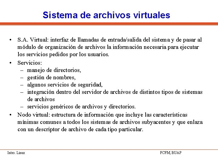 Sistema de archivos virtuales • S. A. Virtual: interfaz de llamadas de entrada/salida del