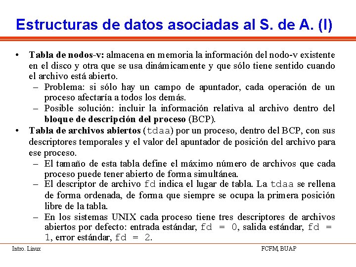 Estructuras de datos asociadas al S. de A. (I) • Tabla de nodos-v: almacena