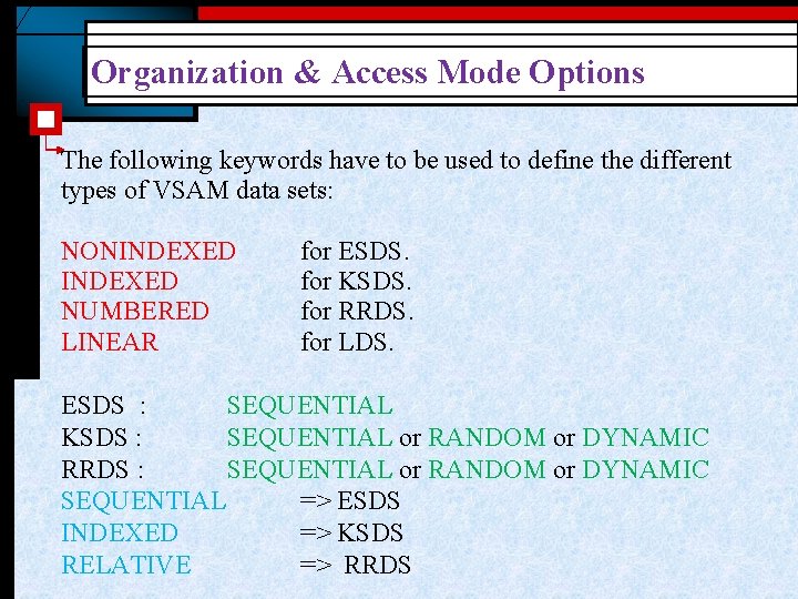 Organization & Access Mode Options The following keywords have to be used to define