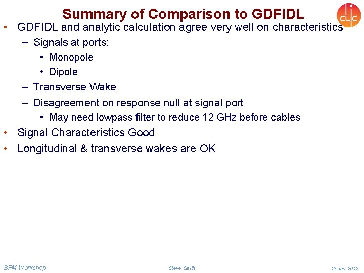 Summary of Comparison to GDFIDL • GDFIDL and analytic calculation agree very well on