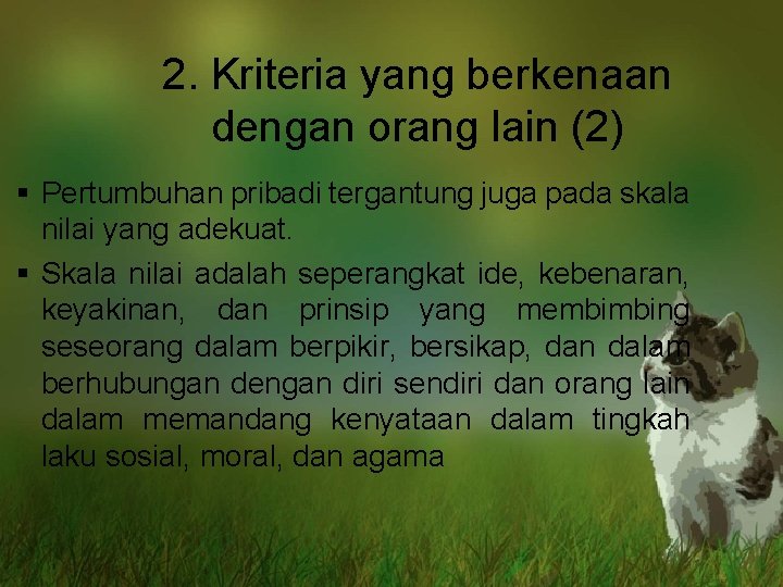 2. Kriteria yang berkenaan dengan orang lain (2) § Pertumbuhan pribadi tergantung juga pada