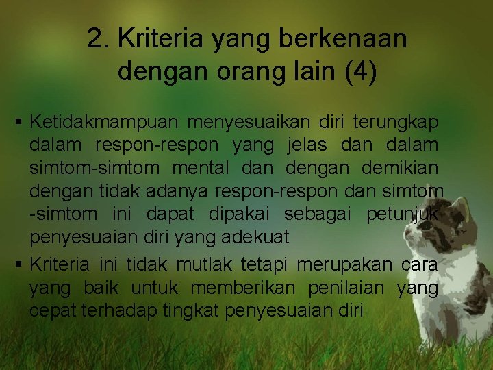 2. Kriteria yang berkenaan dengan orang lain (4) § Ketidakmampuan menyesuaikan diri terungkap dalam