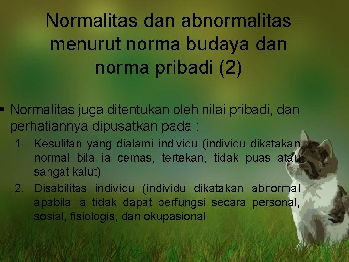 Normalitas dan abnormalitas menurut norma budaya dan norma pribadi (2) § Normalitas juga ditentukan