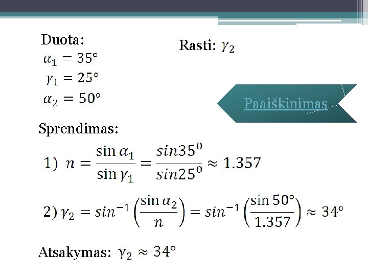 Duota: Rasti: Paaiškinimas Sprendimas: Atsakymas: 