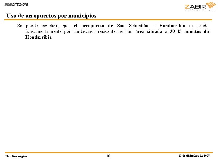 Uso de aeropuertos por municipios Se puede concluir, que el aeropuerto de San Sebastián