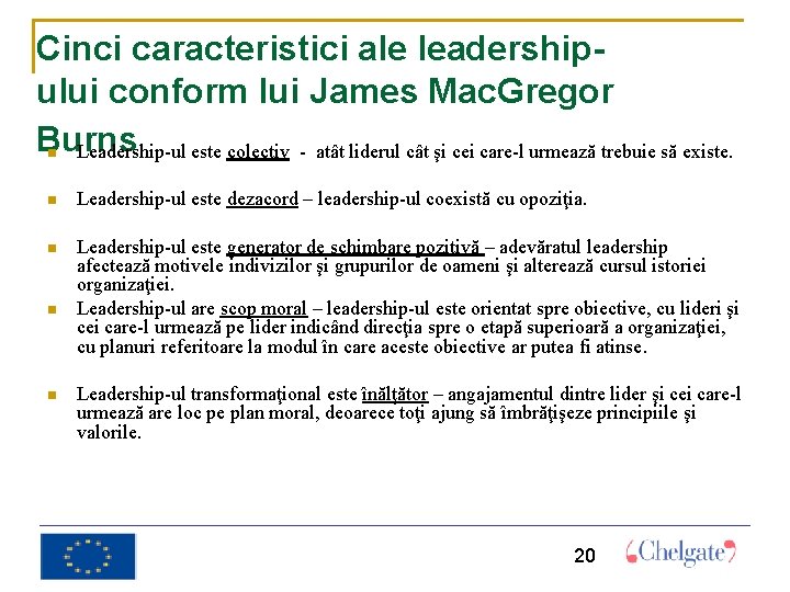 Cinci caracteristici ale leadershipului conform lui James Mac. Gregor Burns Leadership-ul este colectiv -