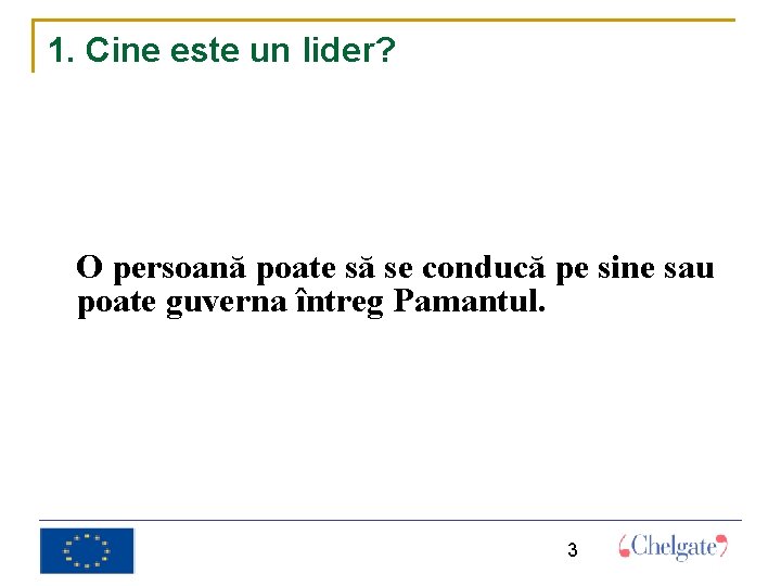 1. Cine este un lider? O persoană poate să se conducă pe sine sau