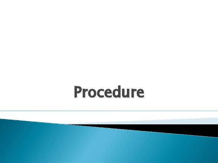 Procedure 