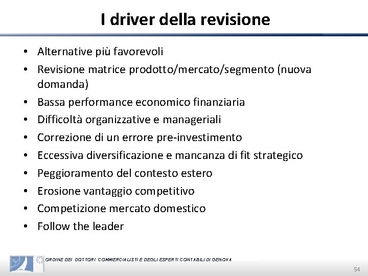 I driver della revisione • Alternative più favorevoli • Revisione matrice prodotto/mercato/segmento (nuova domanda)