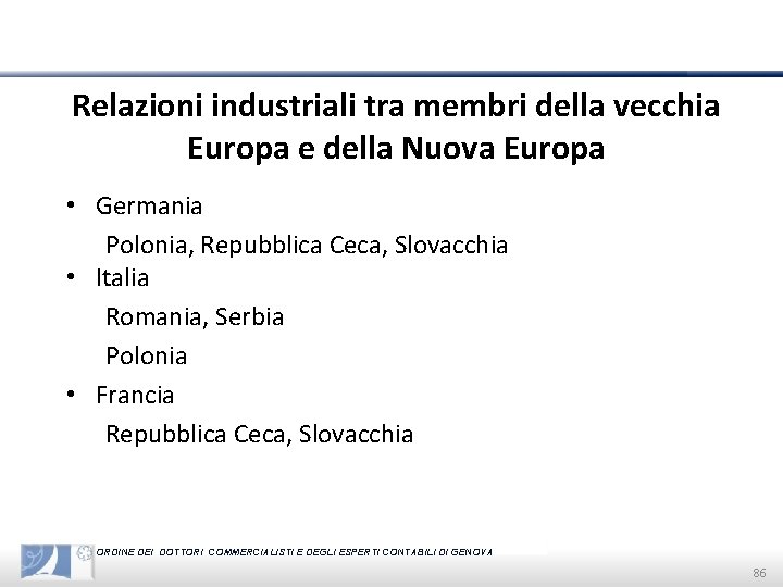 Relazioni industriali tra membri della vecchia Europa e della Nuova Europa • Germania Polonia,