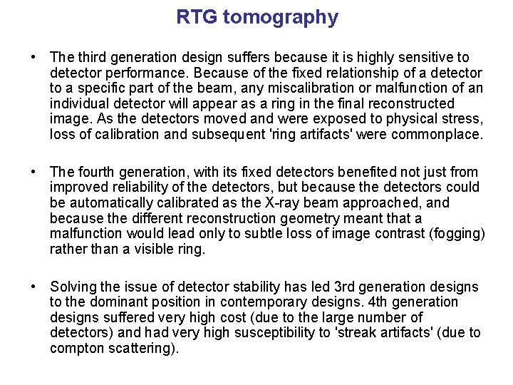 RTG tomography • The third generation design suffers because it is highly sensitive to