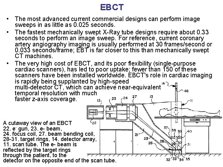 EBCT • The most advanced current commercial designs can perform image sweeps in as