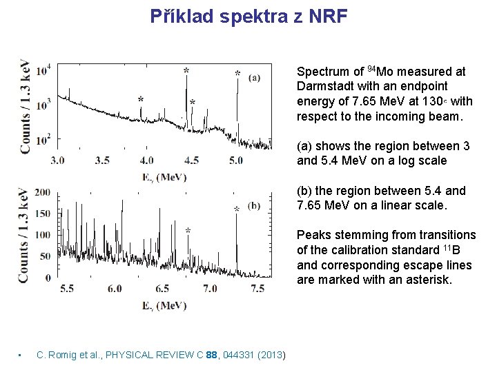 Příklad spektra z NRF Spectrum of 94 Mo measured at Darmstadt with an endpoint