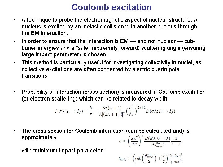 Coulomb excitation • • • A technique to probe the electromagnetic aspect of nuclear