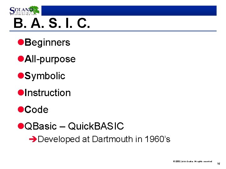 B. A. S. I. C. l. Beginners l. All-purpose l. Symbolic l. Instruction l.