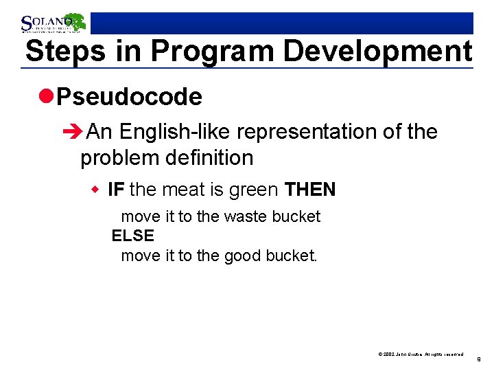 Steps in Program Development l. Pseudocode èAn English-like representation of the problem definition w
