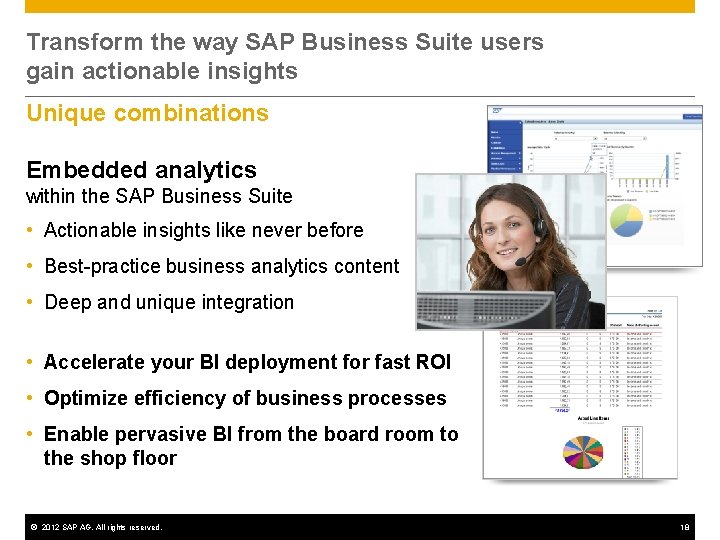 Transform the way SAP Business Suite users gain actionable insights Unique combinations Embedded analytics