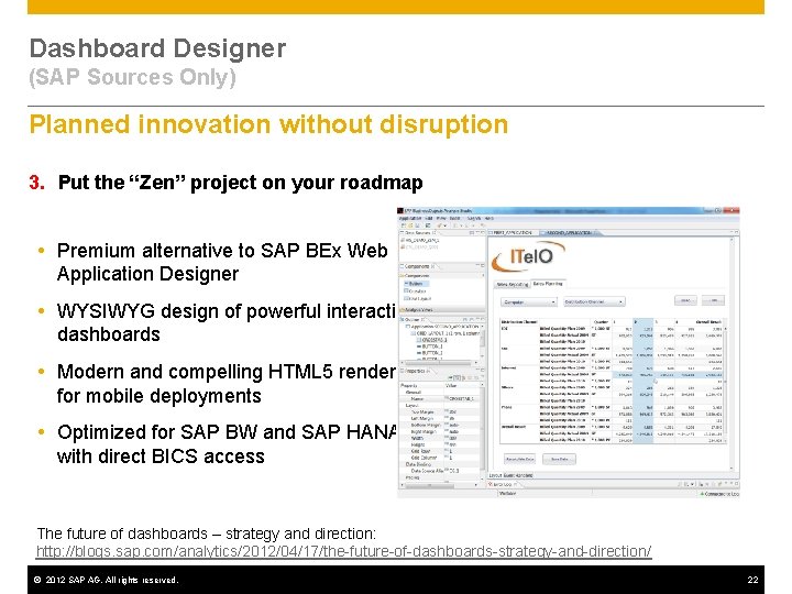 Dashboard Designer (SAP Sources Only) Planned innovation without disruption 3. Put the “Zen” project