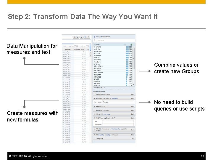 Step 2: Transform Data The Way You Want It Data Manipulation for measures and