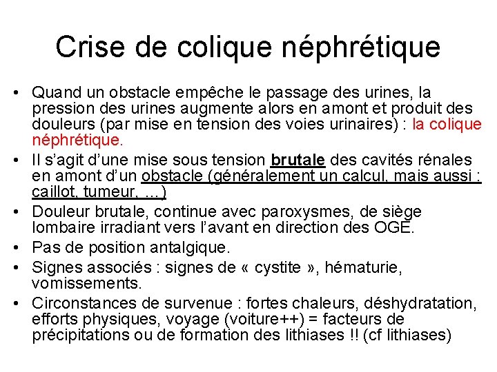 Crise de colique néphrétique • Quand un obstacle empêche le passage des urines, la Crise de colique néphrétique • Quand un obstacle empêche le passage des urines, la