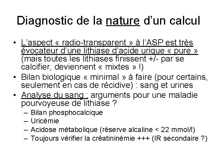 Diagnostic de la nature d’un calcul • L’aspect « radio-transparent » à l’ASP est Diagnostic de la nature d’un calcul • L’aspect « radio-transparent » à l’ASP est