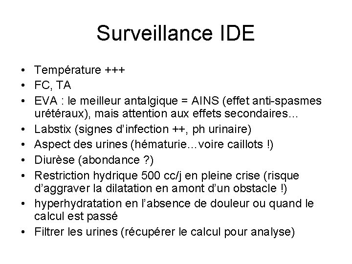 Surveillance IDE • Température +++ • FC, TA • EVA : le meilleur antalgique Surveillance IDE • Température +++ • FC, TA • EVA : le meilleur antalgique