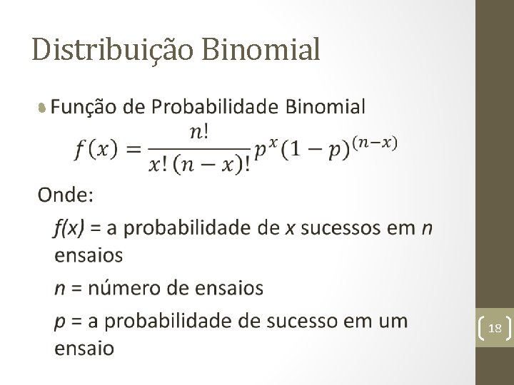 Distribuição Binomial • 18 