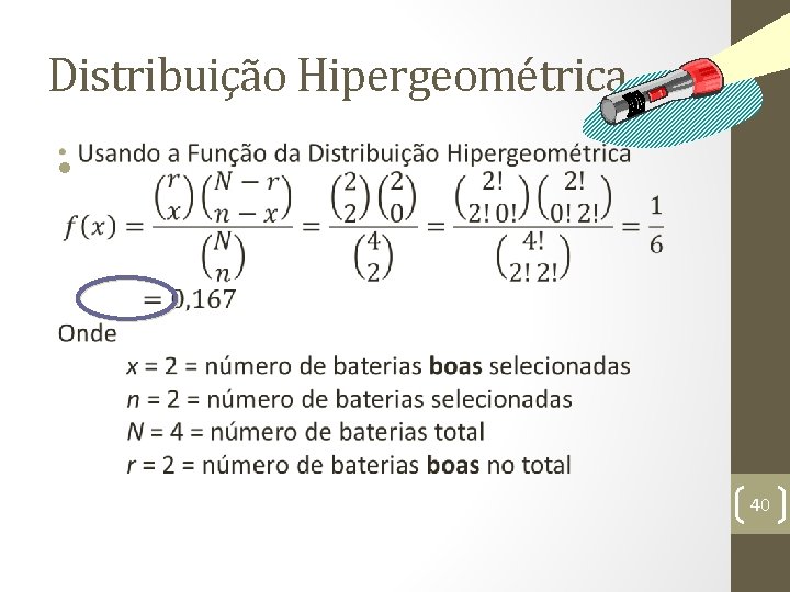 Distribuição Hipergeométrica • 40 