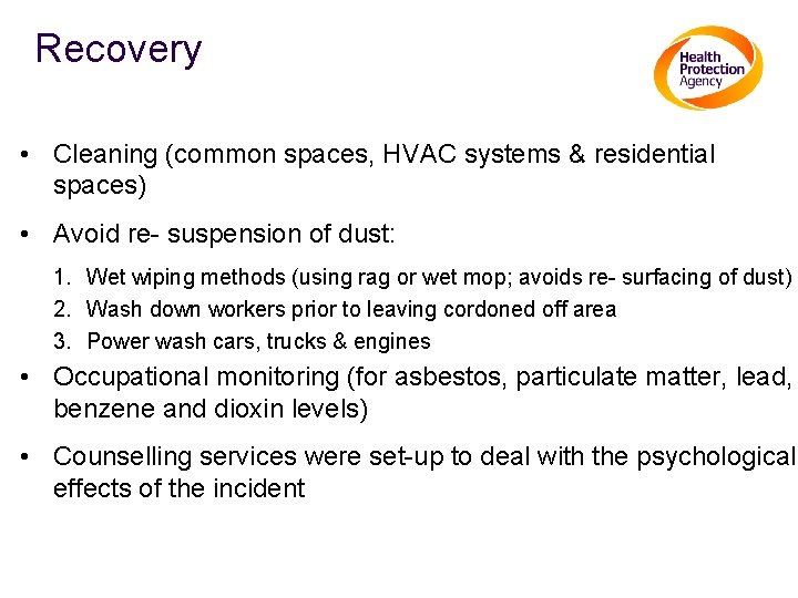 Recovery • Cleaning (common spaces, HVAC systems & residential spaces) • Avoid re- suspension